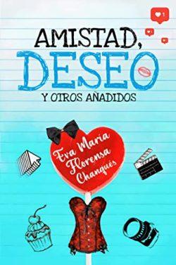 Amistad,  deseo  y  otros  añadidos  |  Eva  M.  Florensa  Chanqués