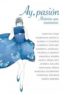 Ay,  pasión:  Historias  que  enamoran  
