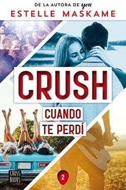 Cuando  te  perdí  (Crush  2  )  |  Estelle  Maskame