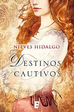 Destinos  cautivos  |  Nieves  Hidalgo  