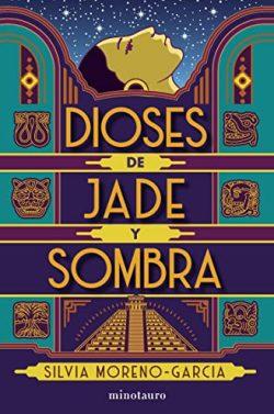 Dioses  de  jade  y  sombra  |  Silvia  Moreno-García