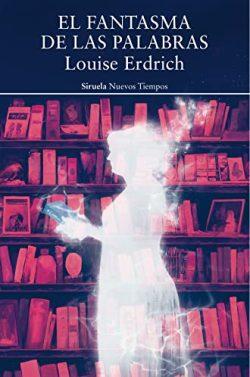 El  fantasma  de  las  palabras  |  Louise  Erdrich