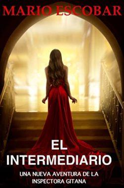 El  intermediario  (Crímenes  de  Madrid  3)  |  Mario  Escobar