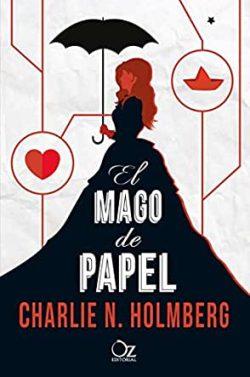 El  mago  de  papel  |  Charlie  N.  Holmberg  