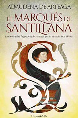 El  marqués  de  Santillana  |  Almudena  De  Arteaga
