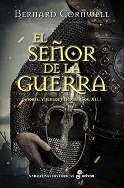 El  señor  de  la  guerra  (Sajones,  vikingos  y  normandos  13)  |  Bernard  Cornwell