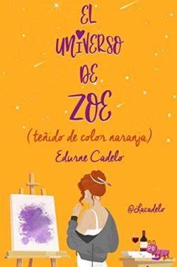 El  universo  de  Zoe  (teñido  de  color  naranja)  (Buen  camino  2)  |  Edurne  Cadelo