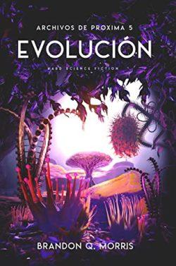 Evolución  (Archivos  de  Próxima  5)  |  Brandon  Q.  Morris
