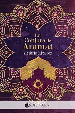 La  Conjura  de  Aramat  (La  guerra  de  Gaiatra  1)  |  Victoria  Álvarez