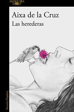 Las  herederas  |  Aixa  de  la  Cruz