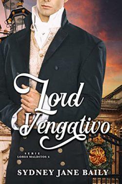 Lord  Vengativo  (Lores  Malditos  6)  |  Sydney  Jane  Baily