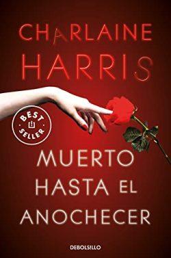 Muerto  hasta  el  anochecer  (Sookie  Stackhouse  1)  |  Charlaine  Harris