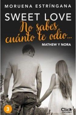 No  sabes  cuánto  te  odio..(Sweet  love  3)|  Moruena  Estringana  
