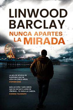 Nunca  apartes  la  mirada  |  Linwood  Barclay