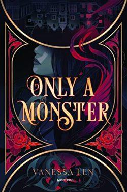 Only  a  Monster  |  Vanessa  Len