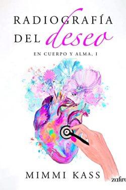 Radiografía  del  deseo  (En  Cuerpo  y  alma  1)  |  Mimmi  Kass