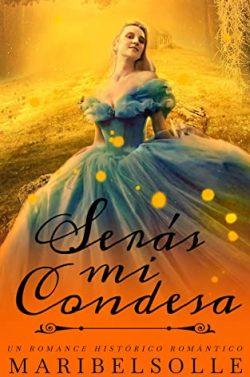 Serás  mi  Condesa  |  Maria  Isabel  Salsench  Ollé