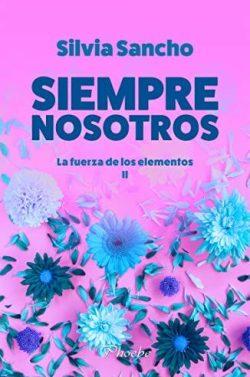 Siempre  nosotros  (La  fuerza  de  los  elementos  2)  |  Silvia  Sancho  