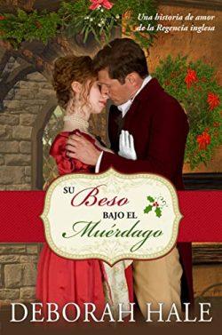 Su  beso  bajo  el  muérdago  |  Deborah  Hale