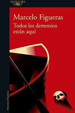Todos  los  demonios  están  aquí  |  Marcelo  Figueras