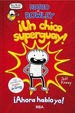 ¡Un  chico  super  guay!  (Diario  de  Rowley  1)  |  Jeff  Kinney