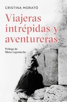 Viajeras  intrépidas  y  aventureras  |  Cristina  Morató  