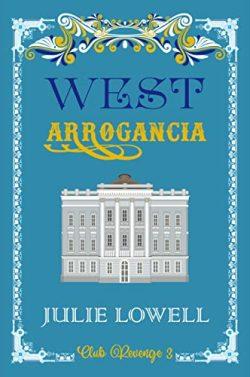 West:  Arrogancia  (Club  Revenge  3)  |  Julie  Lowell