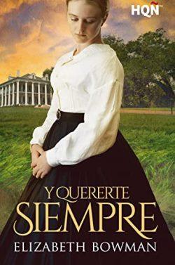 Y  quererte  siempre  |  Elizabeth  Bowman